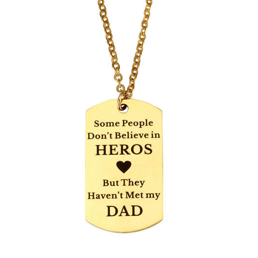 Dog Tag Necklace- Some People Don`t Believe in Heros