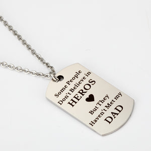 Dog Tag Necklace- Some People Don`t Believe in Heros