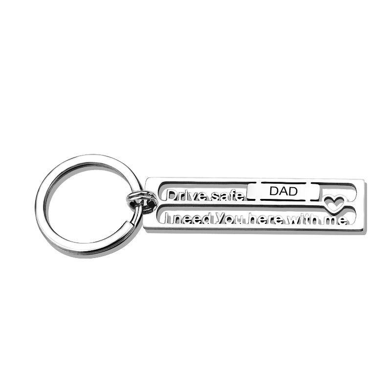 Hollow Out Drive Safe Keychain For DAD-I need you here with me