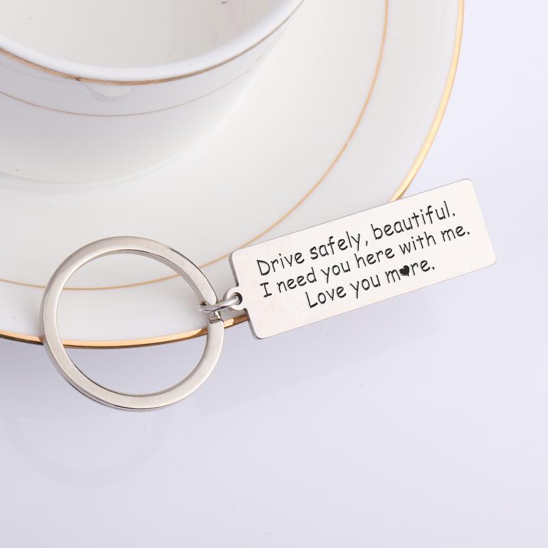 Drive Safely Beautiful, Love You More - Keychain