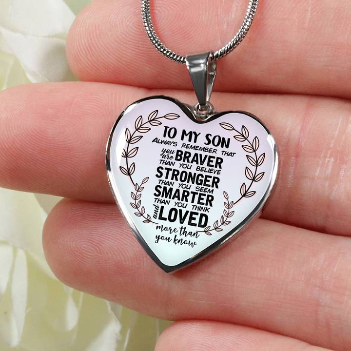 To My Son: You Are Braver, Stronger, Smarter, Loved - Heart Necklace